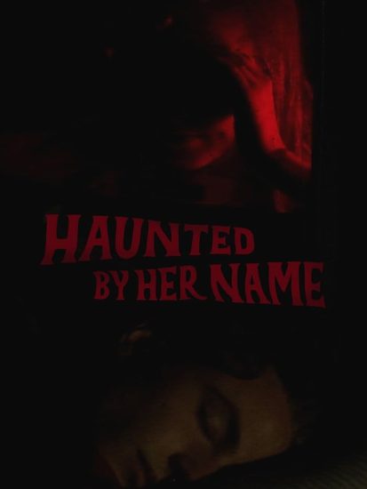 مشاهدة فيلم Haunted by Her Name 2024 مترجم